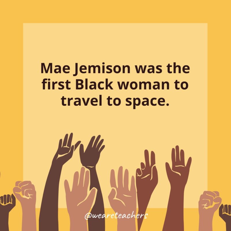 Mae Jemison was the first Black woman to travel to space.