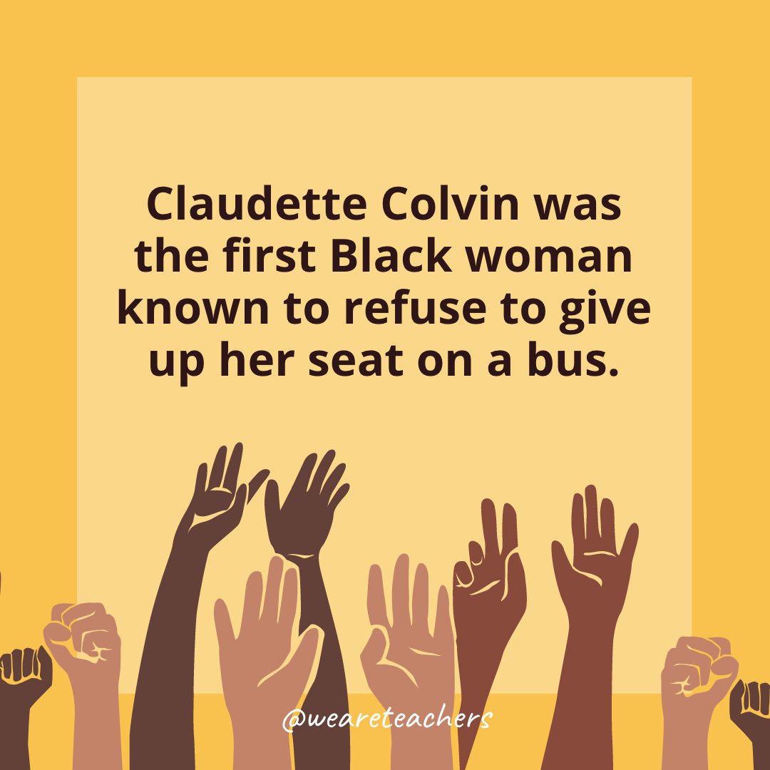 Claudette Colvin was the first Black woman known to refuse to give up her seat on a bus. 