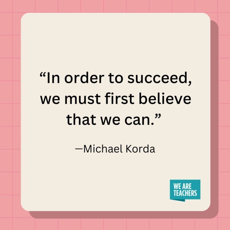 In order to succeed, we must first believe that we can- inspirational quotes